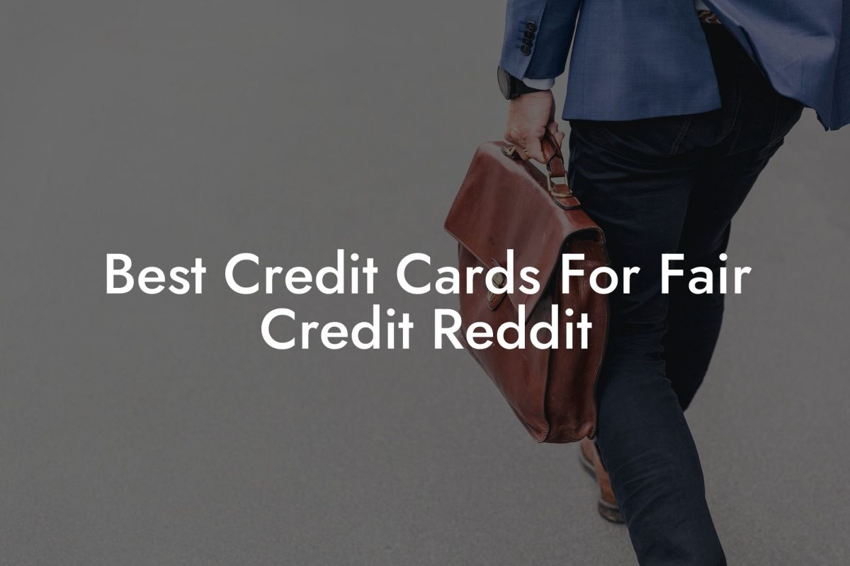 Best Credit Cards For Fair Credit Reddit
