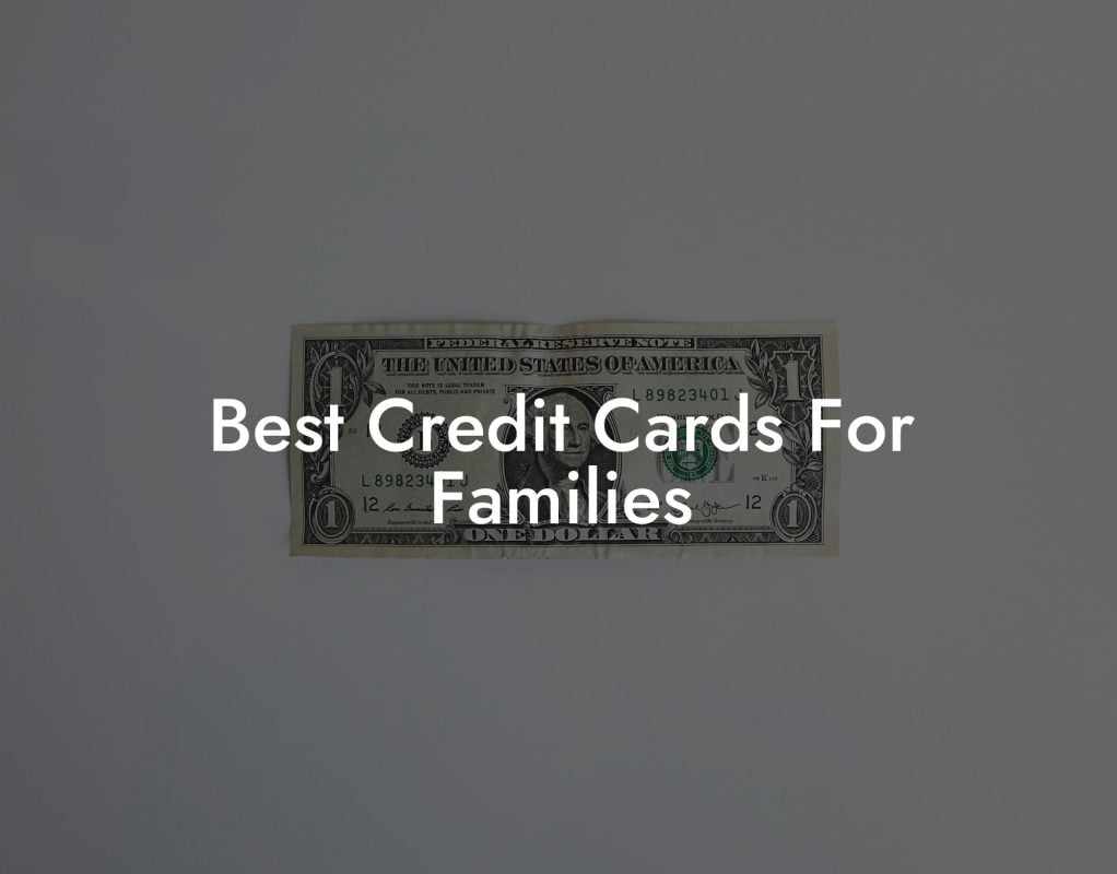 Best Credit Cards For Families