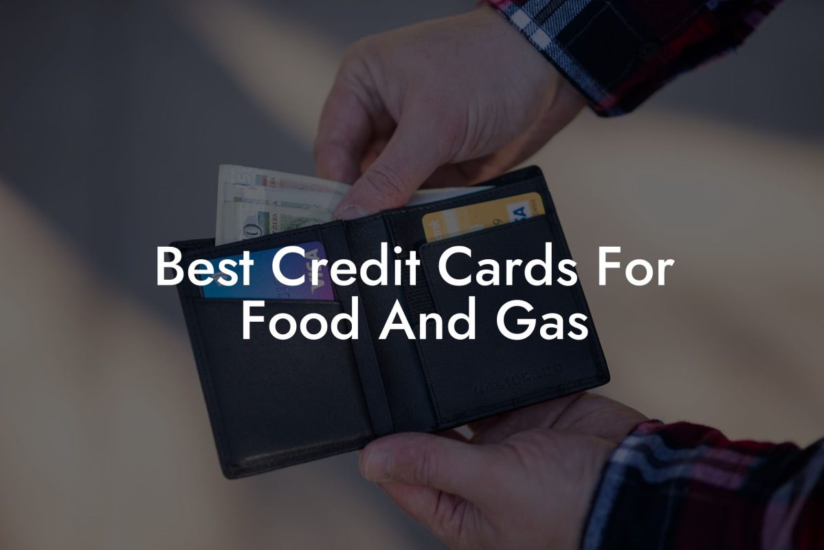 Best Credit Cards For Food And Gas