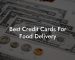 Best Credit Cards For Food Delivery
