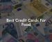 Best Credit Cards For Food