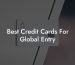 Best Credit Cards For Global Entry