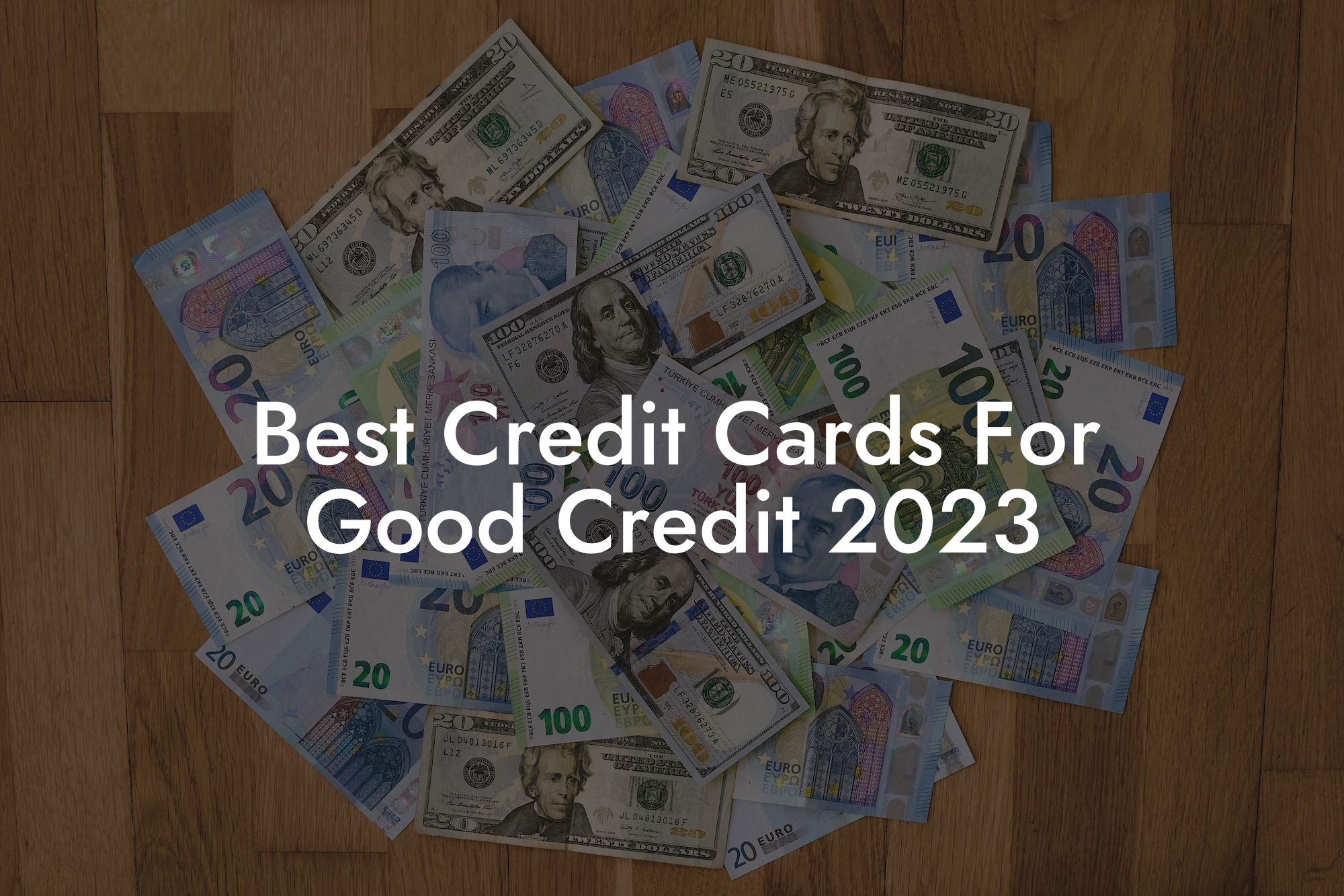 Best Credit Cards For Good Credit 2023