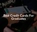 Best Credit Cards For Graduates