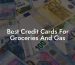 Best Credit Cards For Groceries And Gas