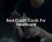 Best Credit Cards For Healthcare