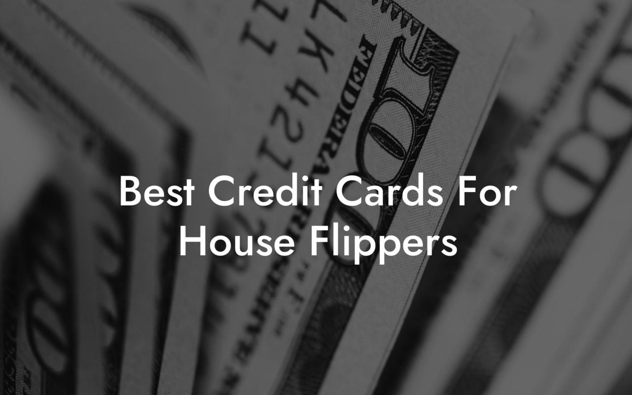 Best Credit Cards For House Flippers
