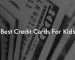Best Credit Cards For Kids