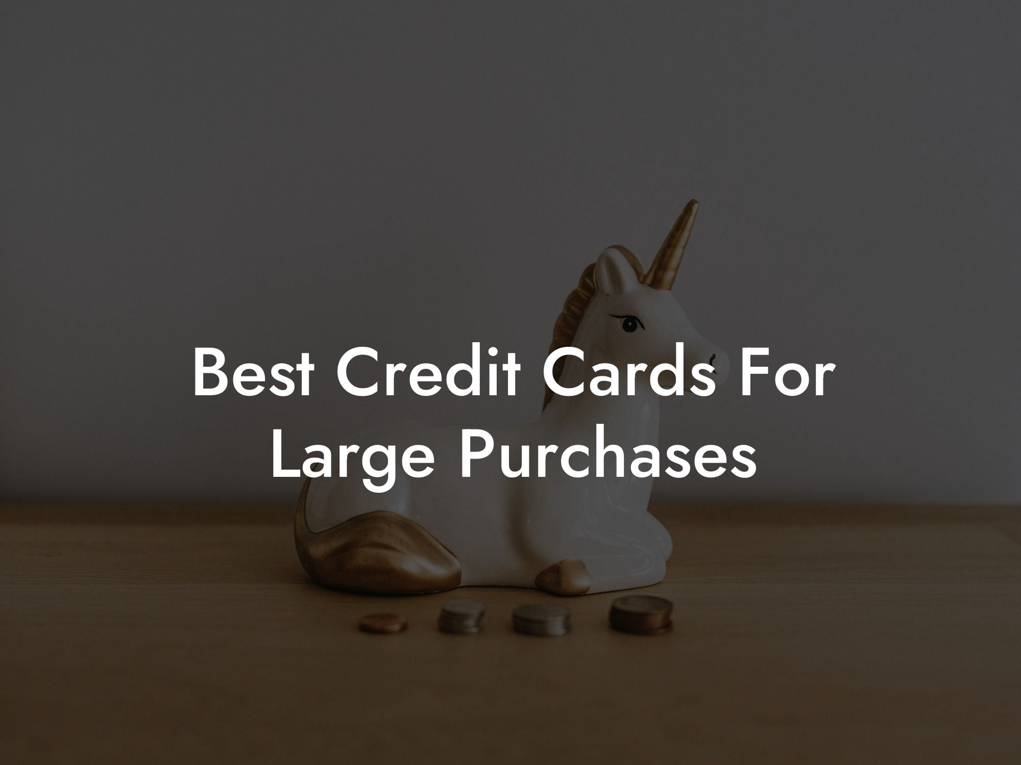 Best Credit Cards For Large Purchases