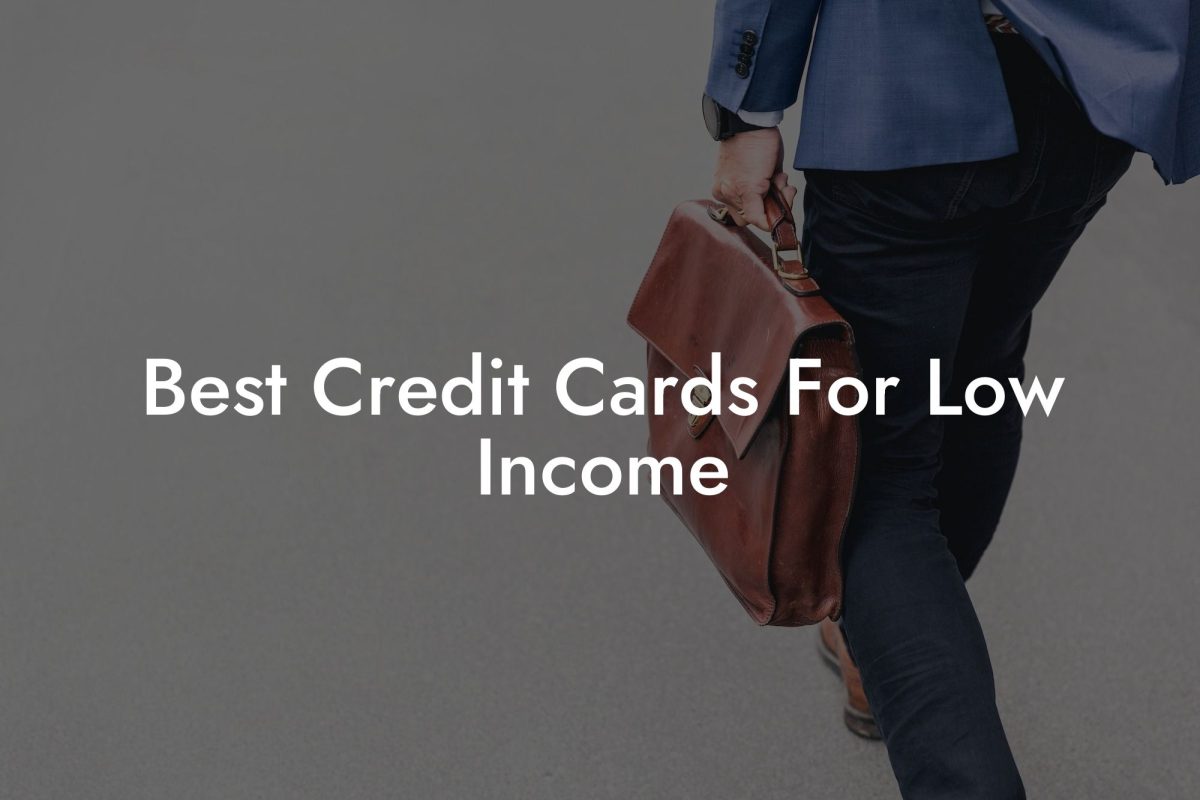 Best Credit Cards For Low Income