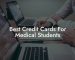 Best Credit Cards For Medical Students