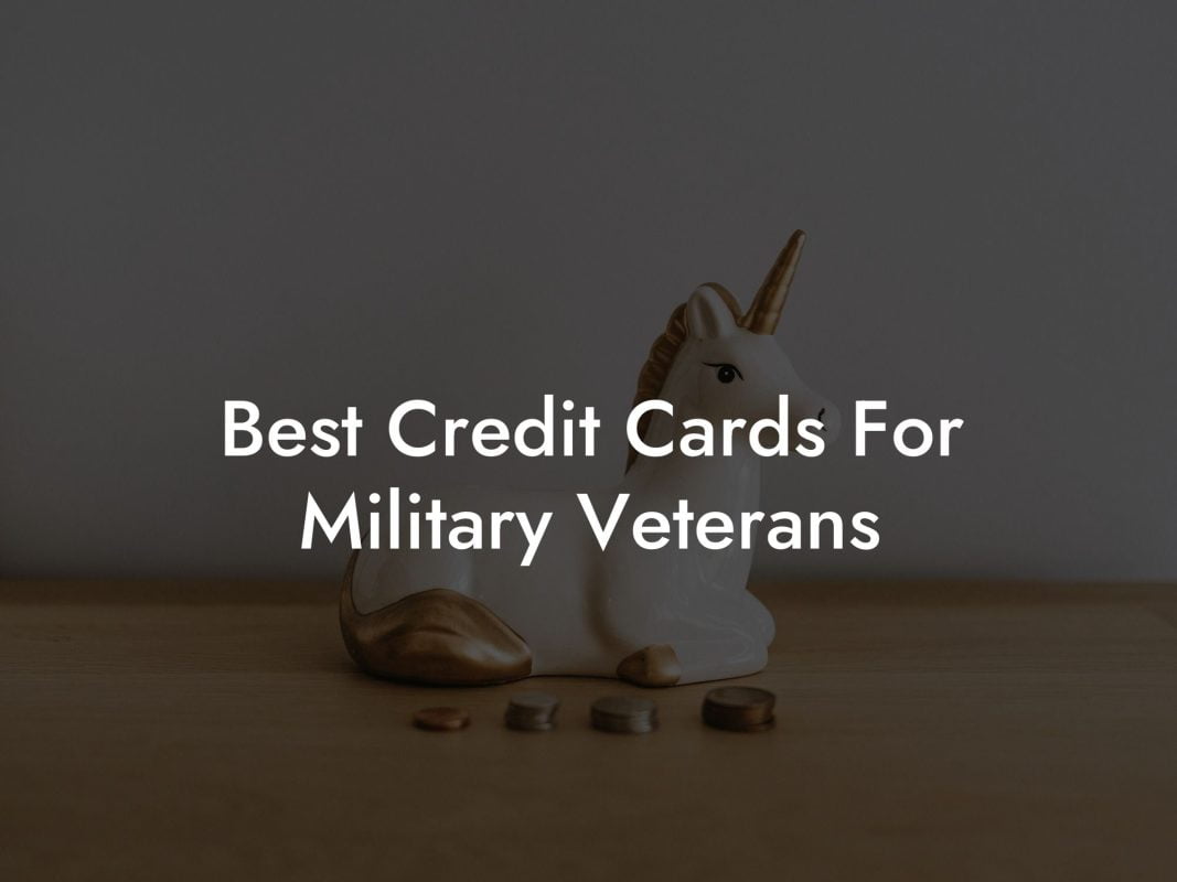 Best Credit Cards For Military Veterans