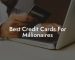 Best Credit Cards For Millionaires