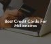 Best Credit Cards For Millionaires