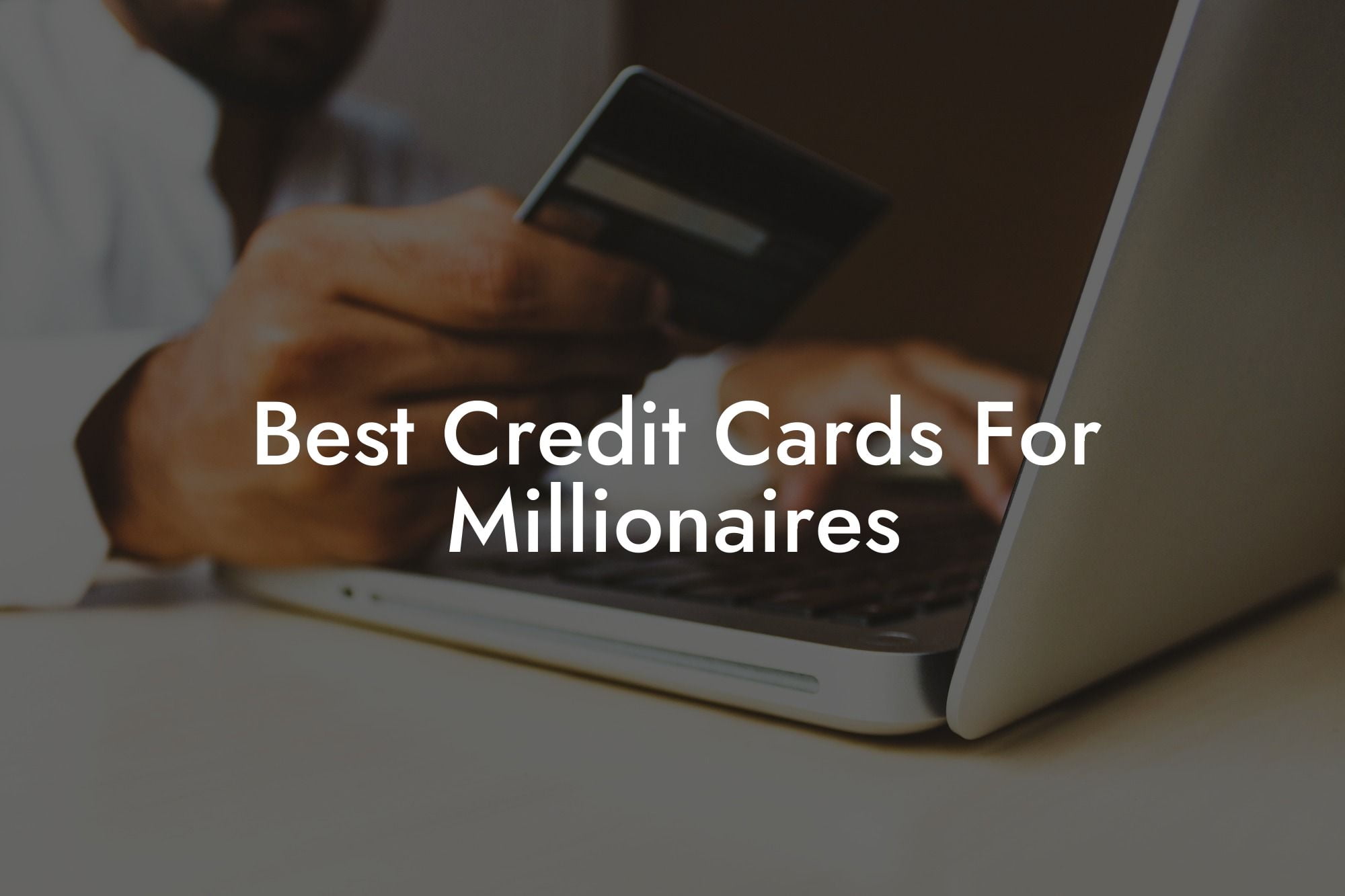 Best Credit Cards For Millionaires