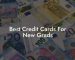 Best Credit Cards For New Grads
