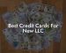 Best Credit Cards For New LLC