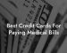 Best Credit Cards For Paying Medical Bills