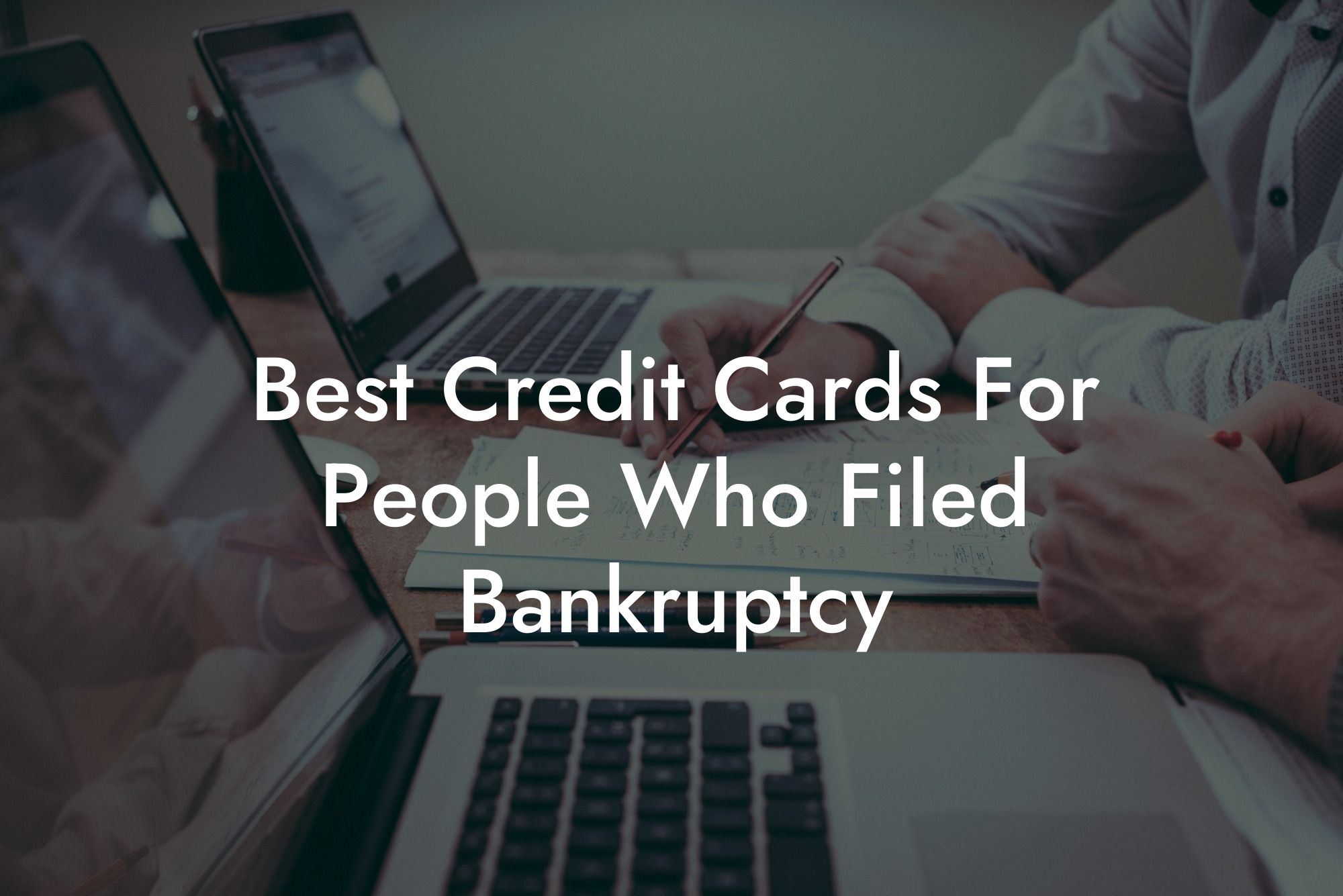 Best Credit Cards For People Who Filed Bankruptcy