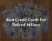 Best Credit Cards For Retired Military