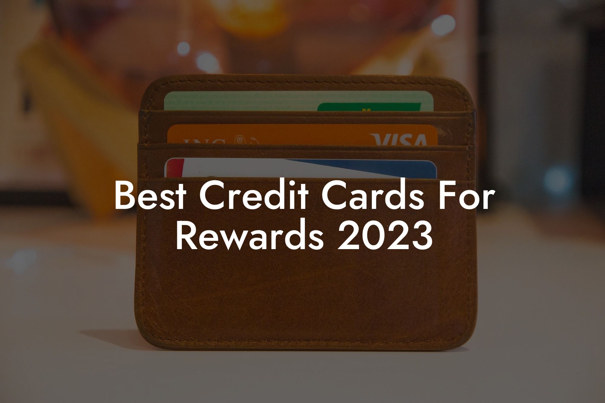 Best Credit Cards For Rewards 2023