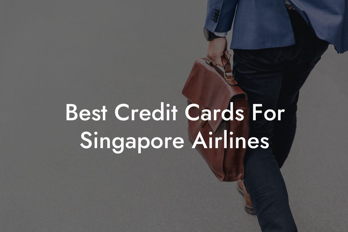 Best Credit Cards For Singapore Airlines