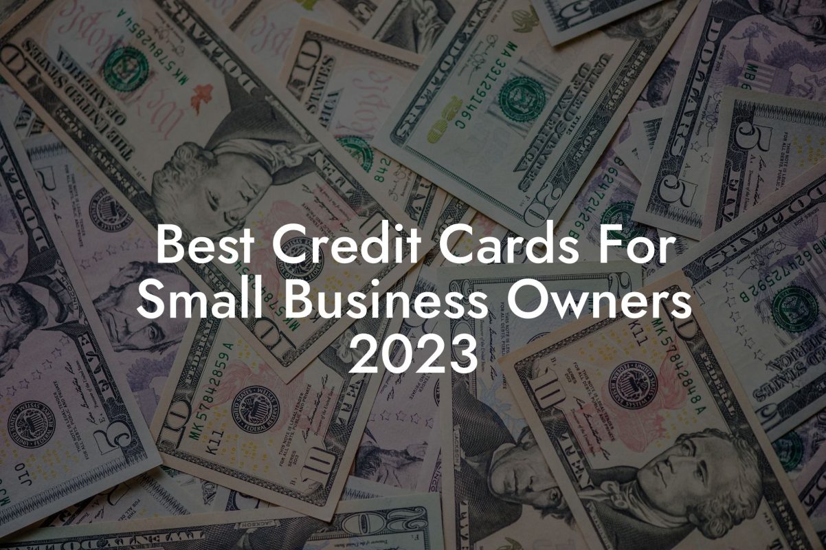 Best Credit Cards For Small Business Owners 2023