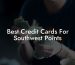 Best Credit Cards For Southwest Points