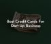 Best Credit Cards For Start Up Business
