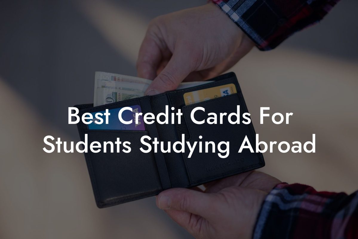 Best Credit Cards For Students Studying Abroad