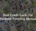Best Credit Cards For Students Traveling Abroad