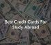Best Credit Cards For Study Abroad