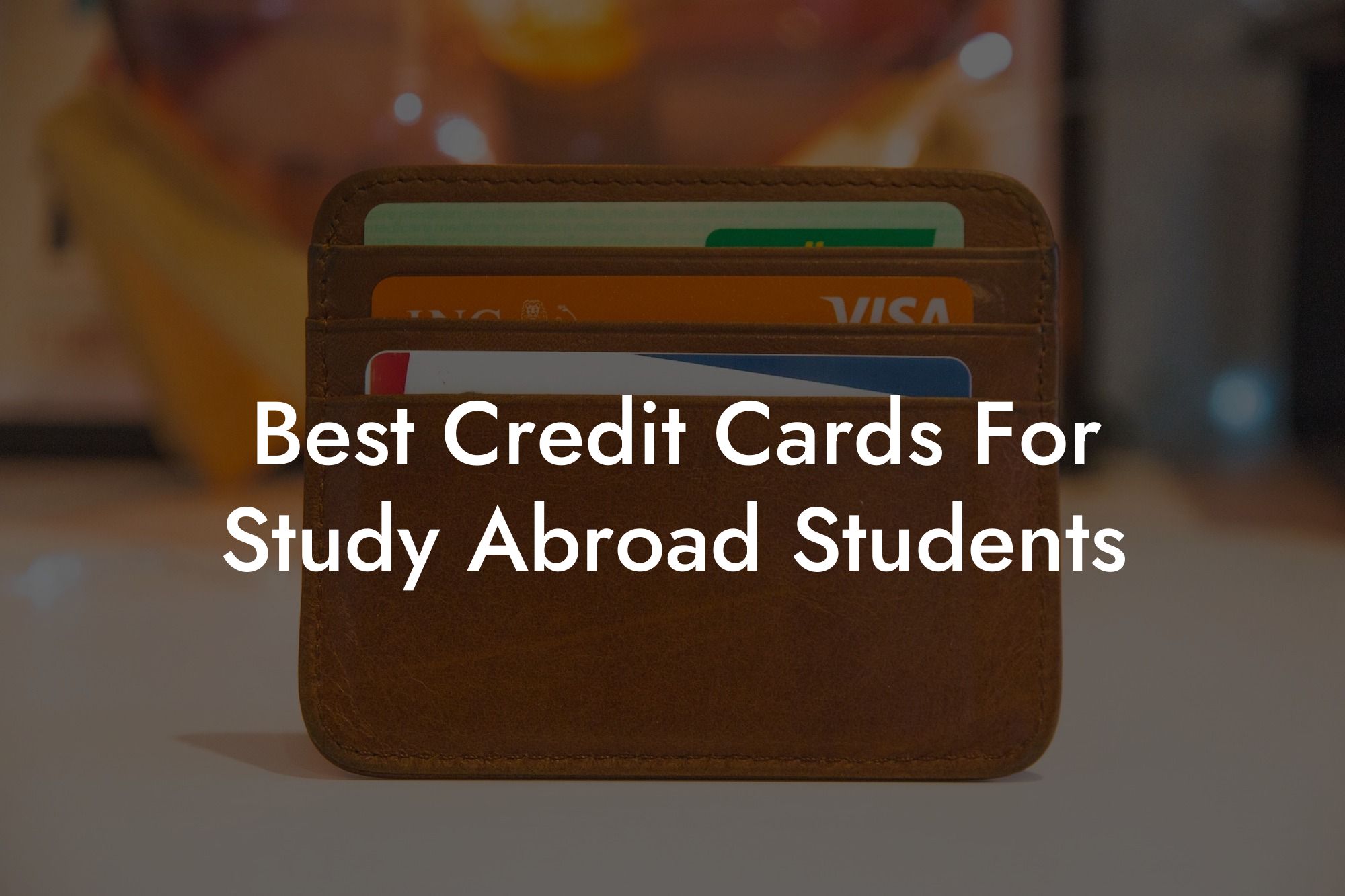 Best Credit Cards For Study Abroad Students