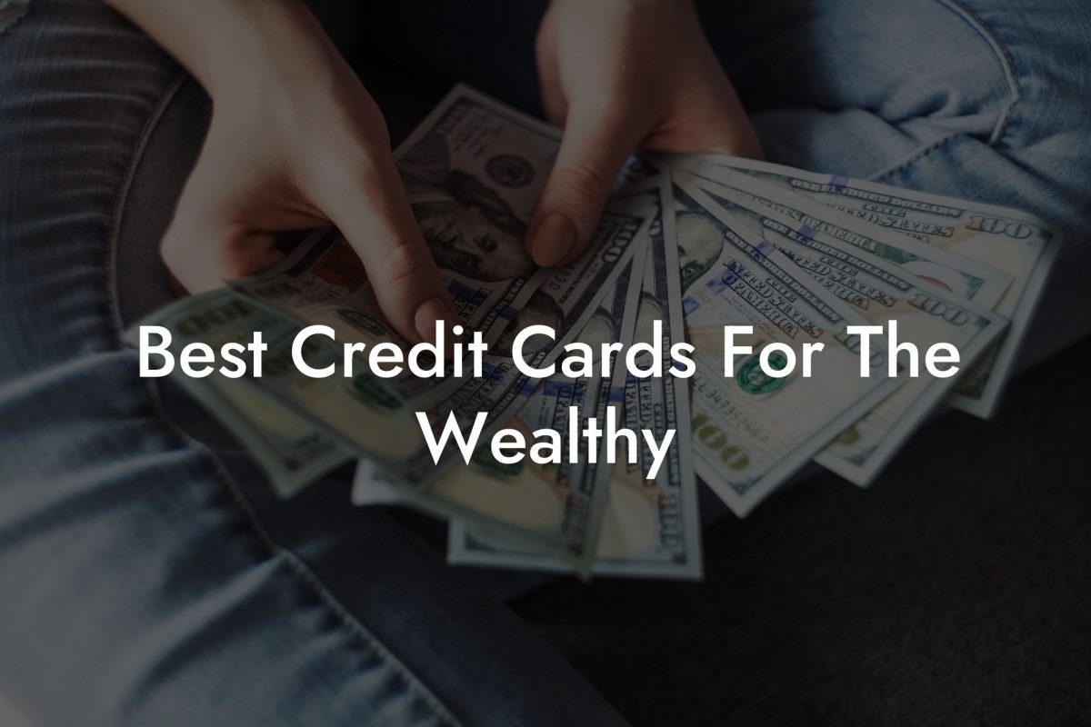Best Credit Cards For The Wealthy