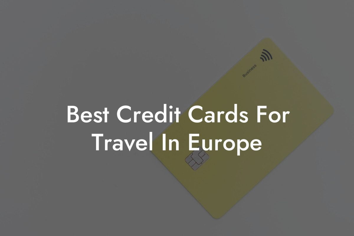 Best Credit Cards For Travel In Europe