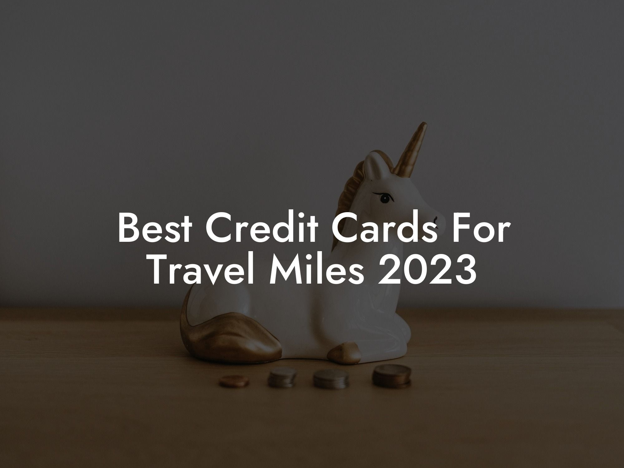 Best Credit Cards For Travel Miles 2023
