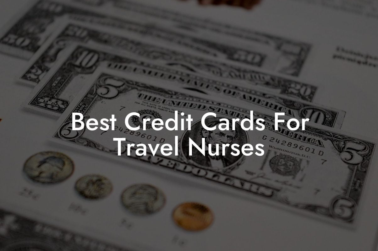 Best Credit Cards For Travel Nurses