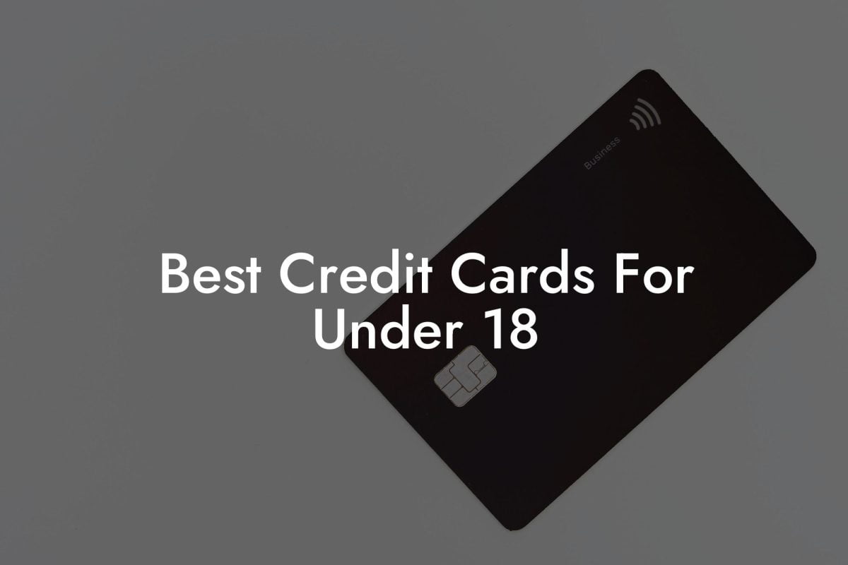 Best Credit Cards For Under 18