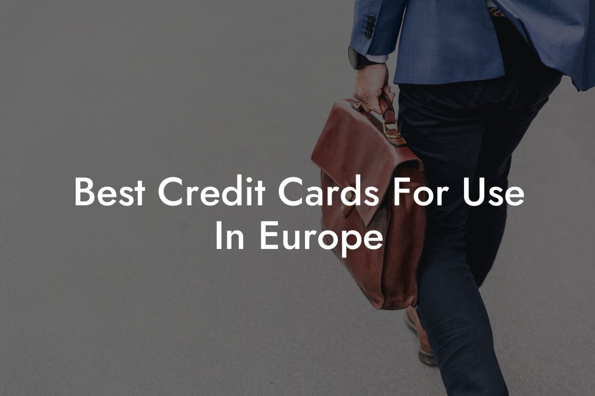 Best Credit Cards For Use In Europe