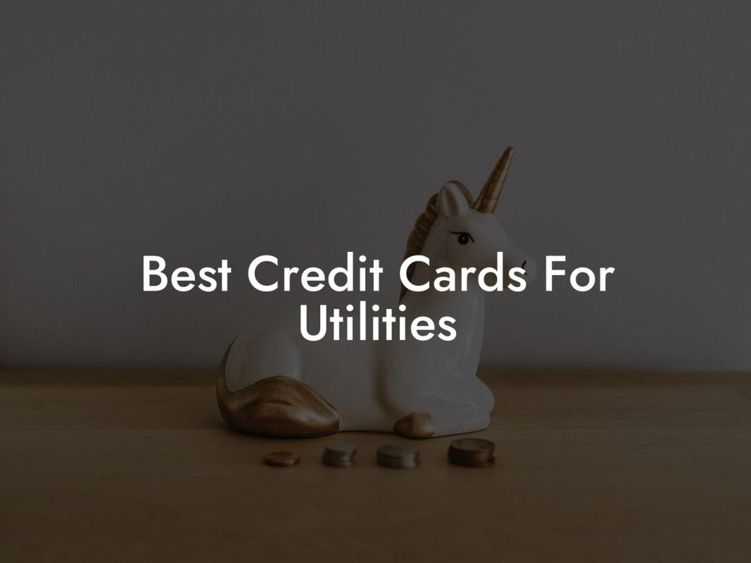 Best Credit Cards For Utilities