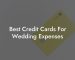 Best Credit Cards For Wedding Expenses