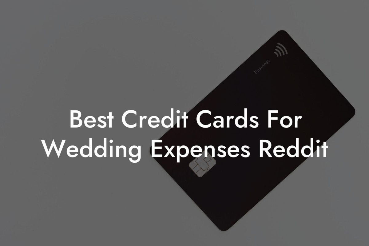 Best Credit Cards For Wedding Expenses Reddit