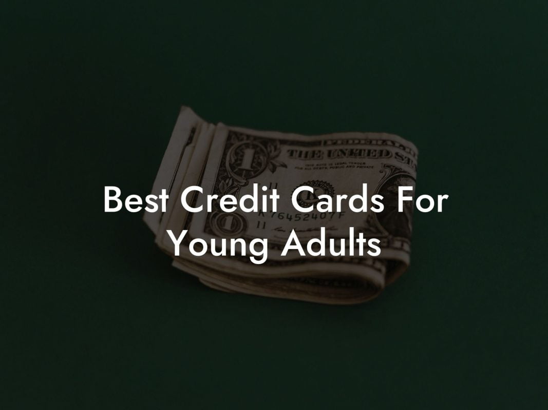 Best Credit Cards For Young Adults