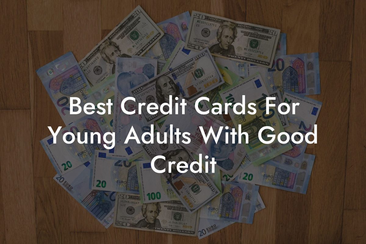 Best Credit Cards For Young Adults With Good Credit