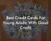 Best Credit Cards For Young Adults With Good Credit