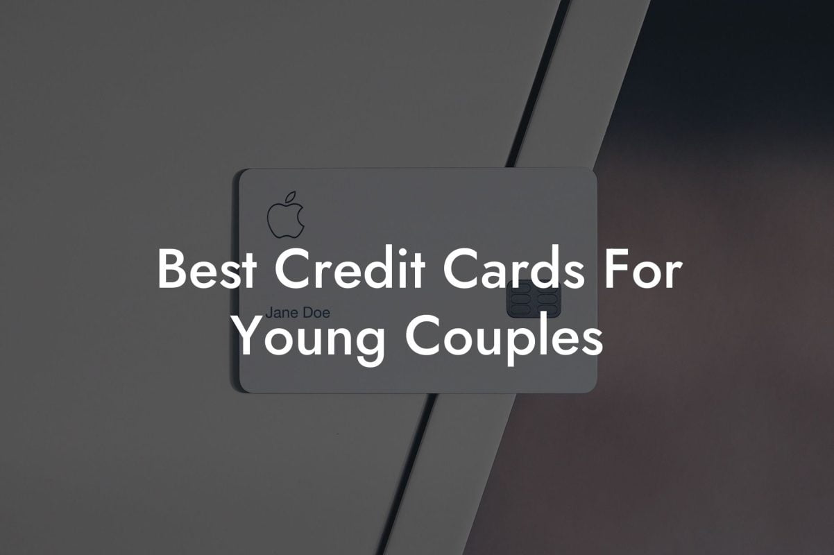Best Credit Cards For Young Couples