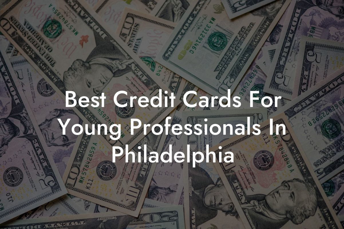 Best Credit Cards For Young Professionals In Philadelphia