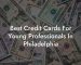 Best Credit Cards For Young Professionals In Philadelphia