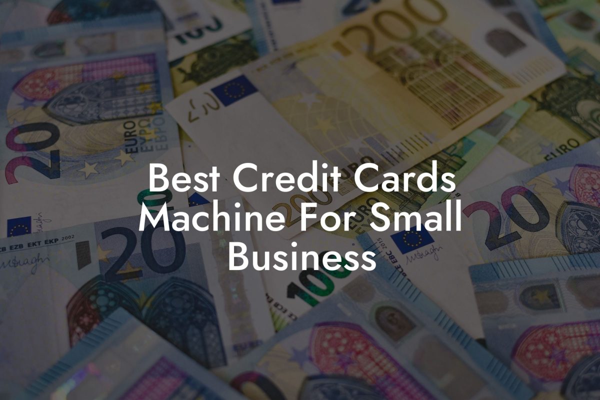 Best Credit Cards Machine For Small Business