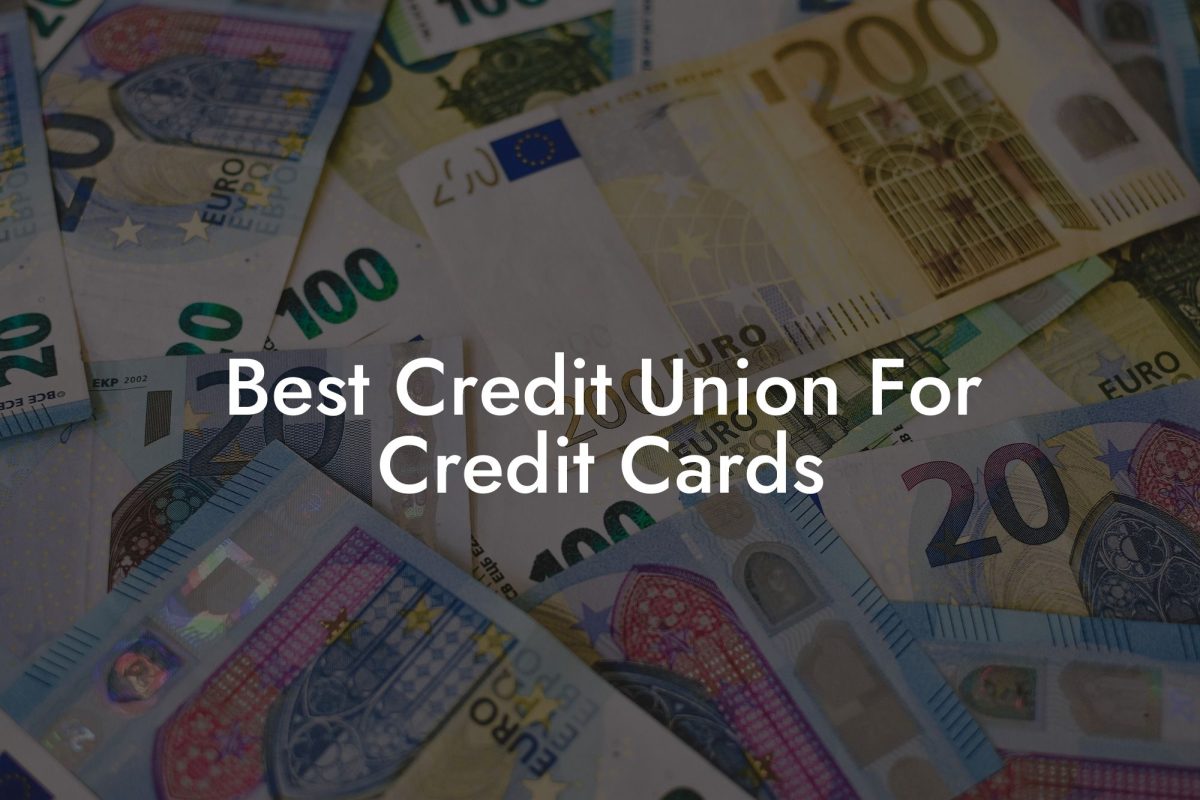Best Credit Union For Credit Cards
